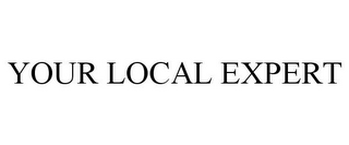 YOUR LOCAL EXPERT