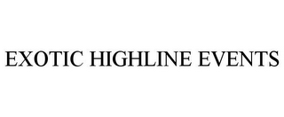 EXOTIC HIGHLINE EVENTS