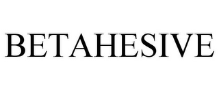 BETAHESIVE