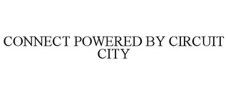 CONNECT POWERED BY CIRCUIT CITY