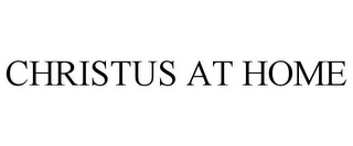 CHRISTUS AT HOME