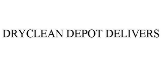 DRYCLEAN DEPOT DELIVERS