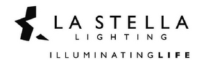 LA STELLA LIGHTING ILLUMINATINGLIFE