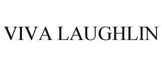 VIVA LAUGHLIN