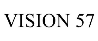 VISION 57