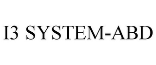I3 SYSTEM-ABD