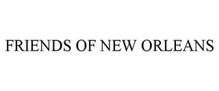 FRIENDS OF NEW ORLEANS