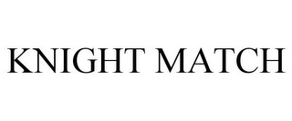 KNIGHT MATCH