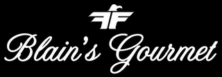 FF BLAIN'S GOURMET