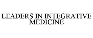 LEADERS IN INTEGRATIVE MEDICINE