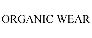 ORGANIC WEAR
