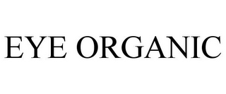 EYE ORGANIC