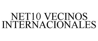 NET10 VECINOS INTERNACIONALES