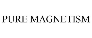 PURE MAGNETISM