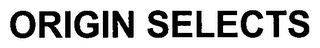 ORIGIN SELECTS