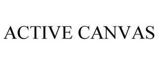 ACTIVE CANVAS