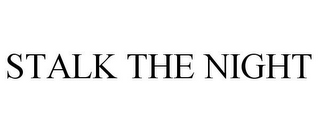 STALK THE NIGHT