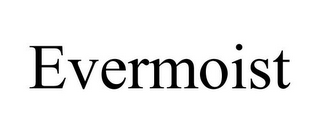 EVERMOIST