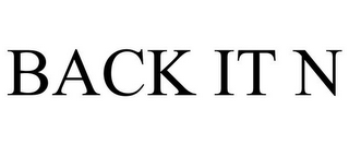 BACK IT N