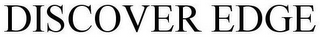 DISCOVER EDGE