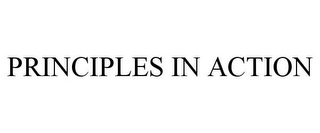 PRINCIPLES IN ACTION
