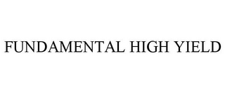 FUNDAMENTAL HIGH YIELD