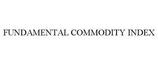 FUNDAMENTAL COMMODITY INDEX