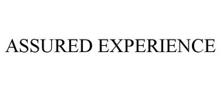 ASSURED EXPERIENCE