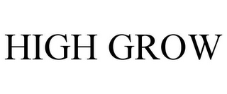HIGH GROW