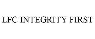 LFC INTEGRITY FIRST