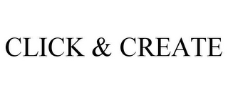 CLICK & CREATE