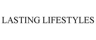 LASTING LIFESTYLES