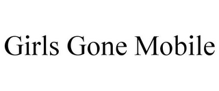 GIRLS GONE MOBILE