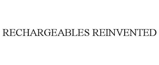 RECHARGEABLES REINVENTED
