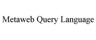 METAWEB QUERY LANGUAGE