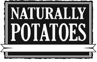 NATURALLY POTATOES