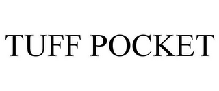 TUFF POCKET