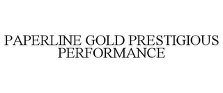 PAPERLINE GOLD PRESTIGIOUS PERFORMANCE