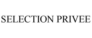 SELECTION PRIVEE