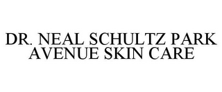 DR. NEAL SCHULTZ PARK AVENUE SKIN CARE