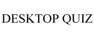 DESKTOP QUIZ