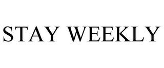 STAY WEEKLY