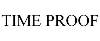 TIME PROOF
