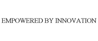 EMPOWERED BY INNOVATION