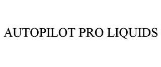 AUTOPILOT PRO LIQUIDS