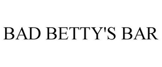 BAD BETTY'S BAR