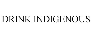 DRINK INDIGENOUS