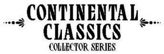 CONTINENTAL CLASSICS COLLECTOR SERIES