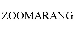 ZOOMARANG