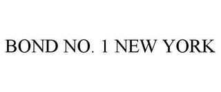 BOND NO. 1 NEW YORK